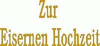 bis zur eisernen hochzeit